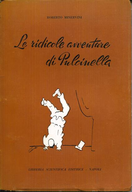 Le ridicole avventure di Pulcinella : con una farsa inedita del San Carlino. Disegni di Titina De Filippo - Roberto Minervini - copertina