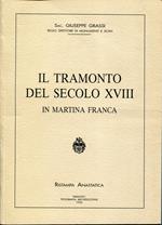 Il tramonto del secolo XVIII in Martina Franca. Ristampa anastatica 1998