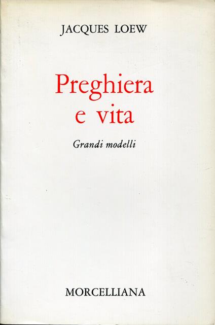 Preghiera e vita : grandi modelli - Jacques Loew - copertina