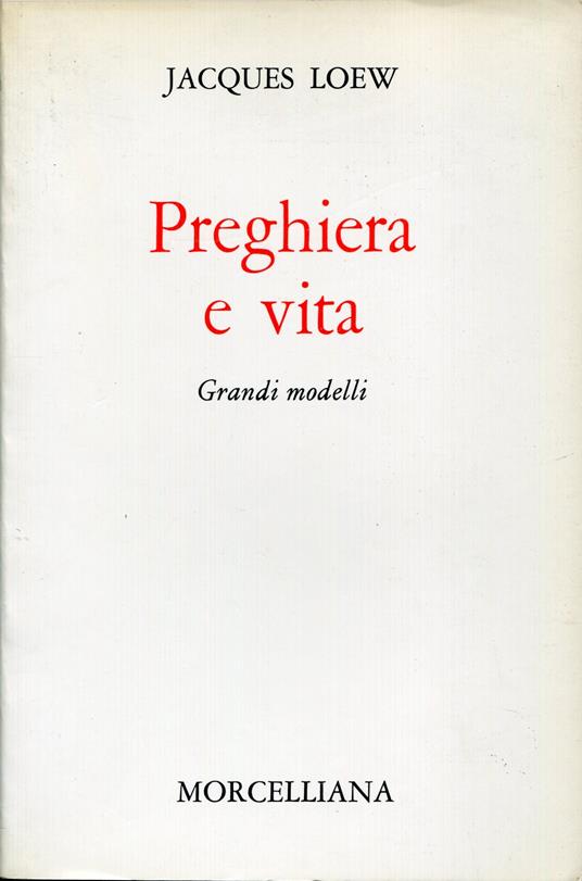 Preghiera e vita : grandi modelli - Jacques Loew - copertina