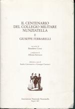 Il centenario del Collegio militare Nunziatella e Giuseppe Ferrarelli. con scritti di Benedetto Croce e prefazione di Alfonso Scirocco