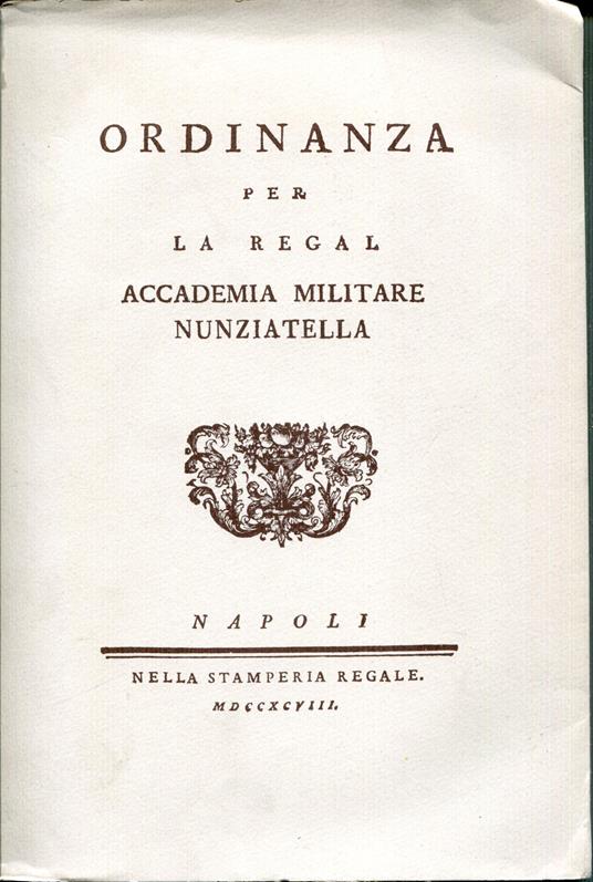 Ordinanza per la Regal Accademia militare Nunziatella. Ripr. facs. dell'ed.: Napoli, nella Stamperia regale, 1798 - copertina