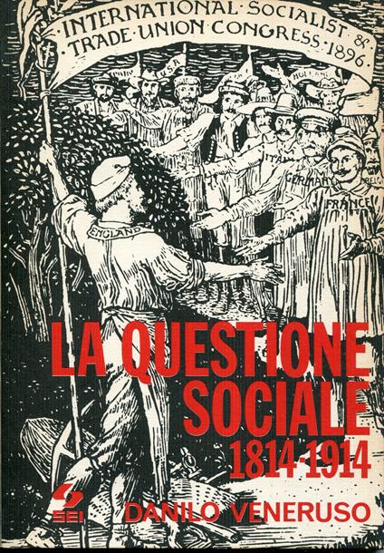 La questione sociale, 1814-1914 - Danilo Veneruso - copertina
