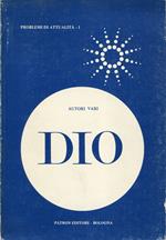 Dio. Contributi di F. Battaglia, G. Di Napoli, A.Guzzo, L. Jammarione, V.La Via, A.G.Manno, N.Petruzzellis, M.Sancipriano, O.Todisco, L.Vignaux. Collana Problemi di attualità a cura di A. Giacomo Manno.1