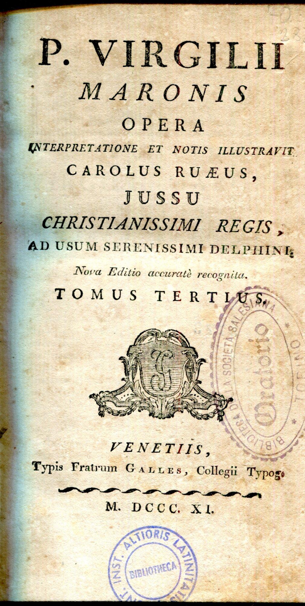 P. Virgilii Maronis opera interpretatione et notis illustravit Carolus Ruaeus jussu christianissimi Regis ad usum Serenissimi Delphini.Nova editio accurate recognita. Tomus Primus-Tertius