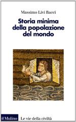Storia minima della popolazione del mondo. E uno sguardo al futuro