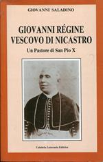 Giovanni Régine vescovo di Nicastro : un Pastore di San Pio X