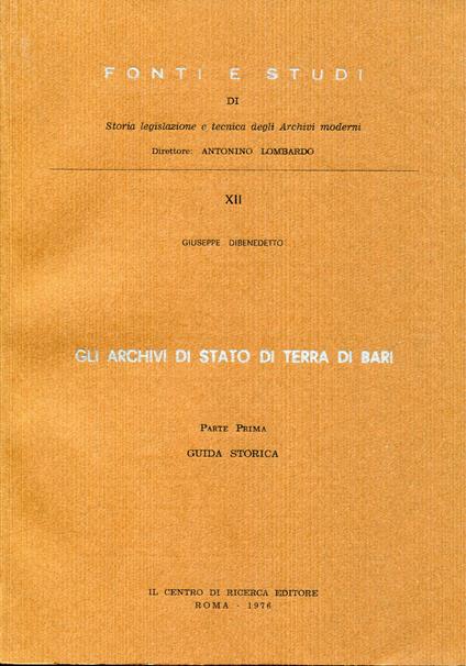 Gli archivi di Stato di Terra di Bari. 1: Guida storica - Giuseppe Dibenedetto - copertina