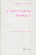 Territorio mobile. Prefazione di Stefano Giovanardi