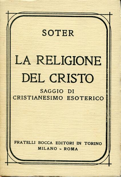 La religione del Cristo : saggio di cristianesimo esoterico - copertina