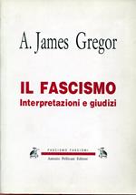 Il fascismo : interpretazioni e giudizi presentazione di Alessandro Campi