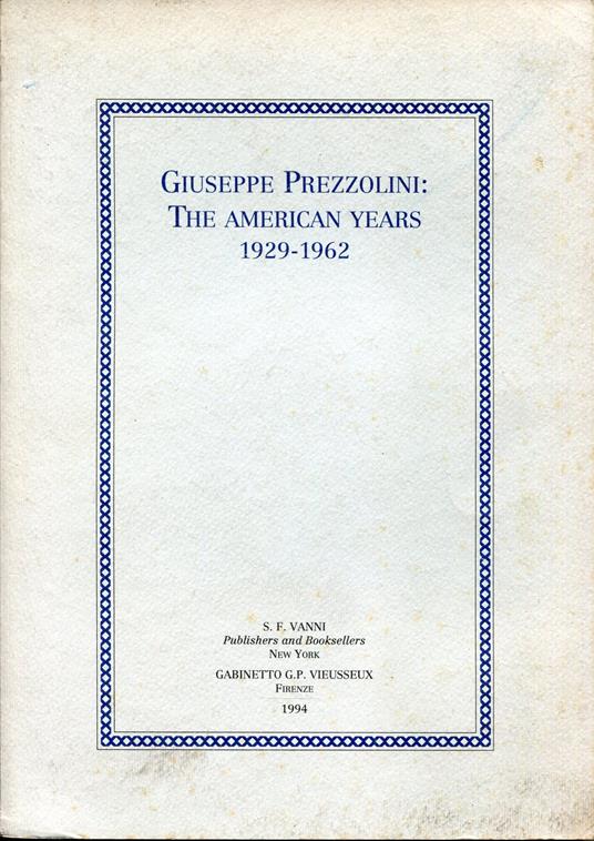 Giuseppe Prezzolini : The American Years, 1929-1962, Symposium, March 3,1993 Casa Italiana New York - copertina