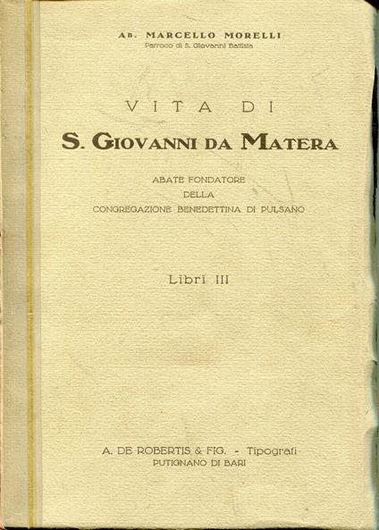 Vita di S. Giovanni da Matera, Abate fondatore della Congregazione benedettina di Pulsano : Libri tre - copertina