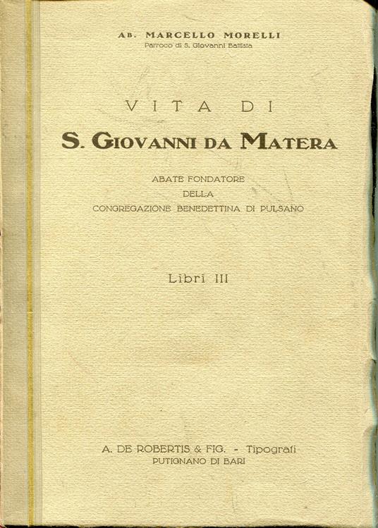 Vita di S. Giovanni da Matera, Abate fondatore della Congregazione benedettina di Pulsano : Libri tre - copertina