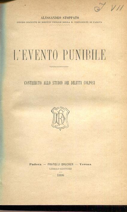 L' evento punibile : contributo allo studio dei delitti colposi - copertina