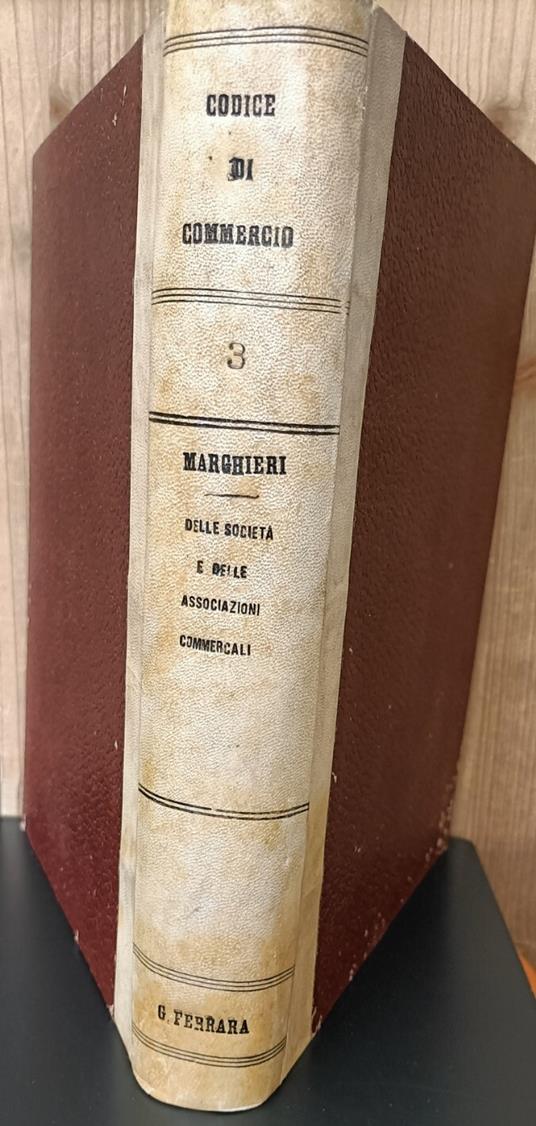 Il codice di commercio. 3: Delle società e delle associazioni commerciali. Commento dell'avv. prof. Alberto Marghieri riveduto con la collaborazione dell'avv. Michele Battista - Alberto Marghieri - copertina
