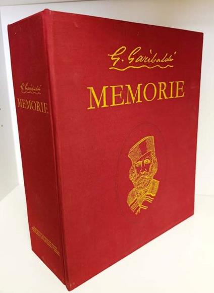 Le Memorie di Garibaldi nella Redazione Definitiva del 1872. A cura della Reale Commissione. Edizione Nationale degli Scritti di Giuseppe Garibaldi, Volume II - Giuseppe Garibaldi - copertina