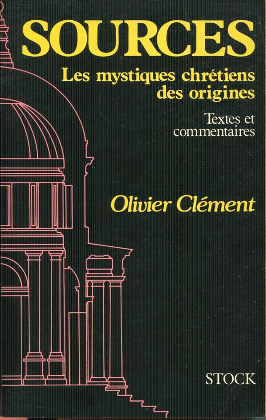 Sources : les mystiques chrétiens des origines : textes et commentaires - Olivier Clément - copertina