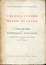 Cristianesimo e ragion di Stato L'umanesimo e il demoniaco nell'arte : atti del 2. Congresso internazionale di studi umanistici : [Roma 1952]