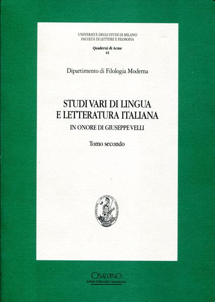 Studi vari de lingua e letteratura italiana. In onore di Giuseppe Velli. Tomo primo e secondo - copertina