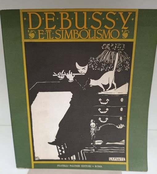 Debussy e il simbolismo : Roma, Villa Medici, aprile-giugno 1984. Catalogo redatto da Guy Cogeval e da Francois Lesure - Claude Debussy - copertina