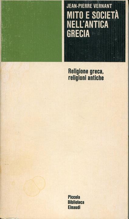 Mito e societa nell'antica Grecia, seguito da religione greca, religioni antiche - Jean-Pierre Vernant - copertina