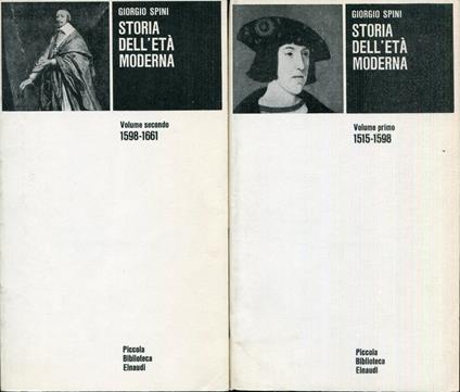 Storia dell'età moderna volumi primo (1515-1598) e secondo (1598-1661) - Giorgio Spini - copertina