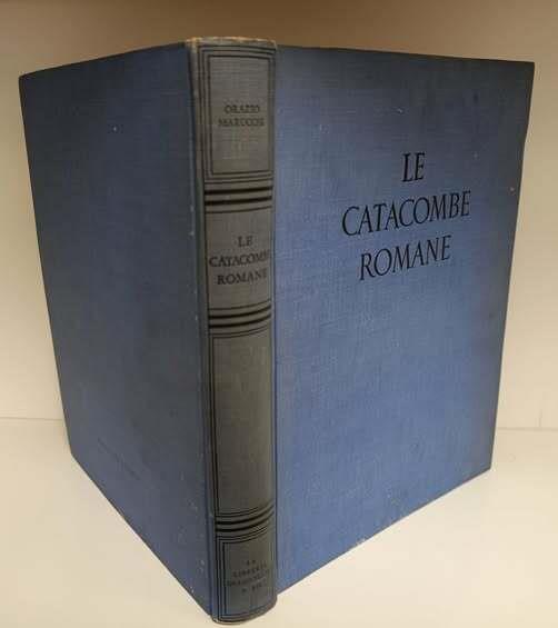 Le catacombe romane : opera postuma - Orazio Marucchi - copertina