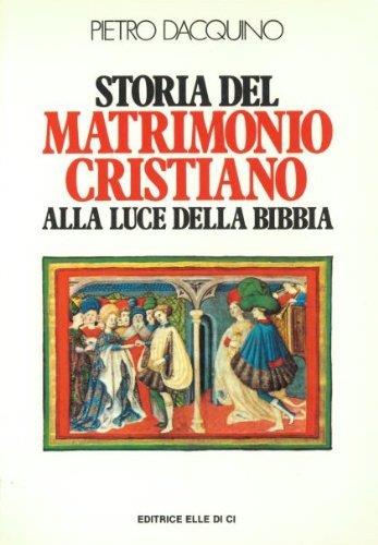 Storia del matrimonio cristiano alla luce della Bibbia (Vol. 1) - Pietro Dacquino - copertina