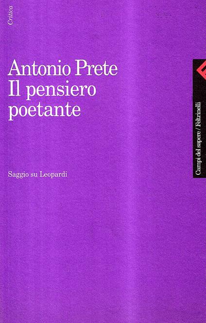 Il pensiero poetante. Saggio su Leopardi - Aurelio T. Prete - copertina