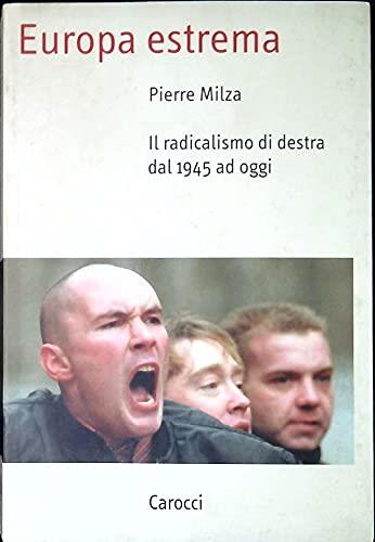 Europa estrema. Il radicalismo di Destra dal 1945 a oggi - Pierre Milza - copertina