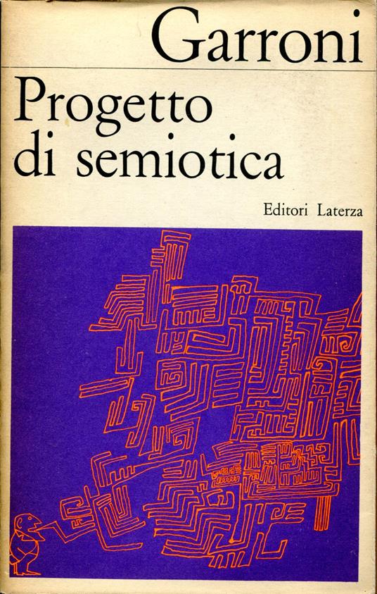 Progetto di semiotica. Messaggi artistici e linguaggi - Emilio Garroni - copertina