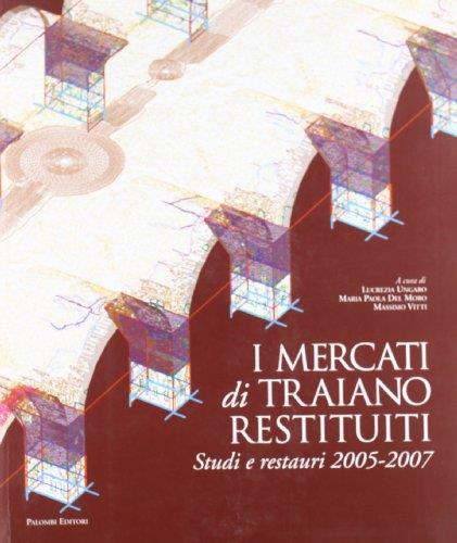 I mercati di Traiano restituiti. Studi e restauri 2005-2007 - copertina