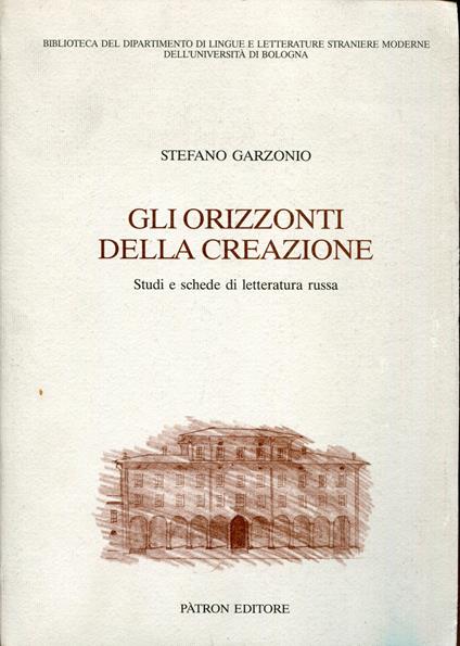 Gli orizzonti della creazione : studi e schede di letteratura russa - copertina