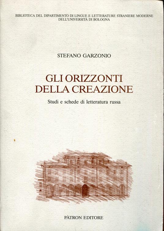 Gli orizzonti della creazione : studi e schede di letteratura russa - copertina