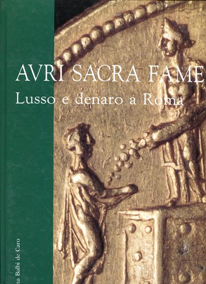 Auri sacra fames : lusso e denaro a Roma - copertina