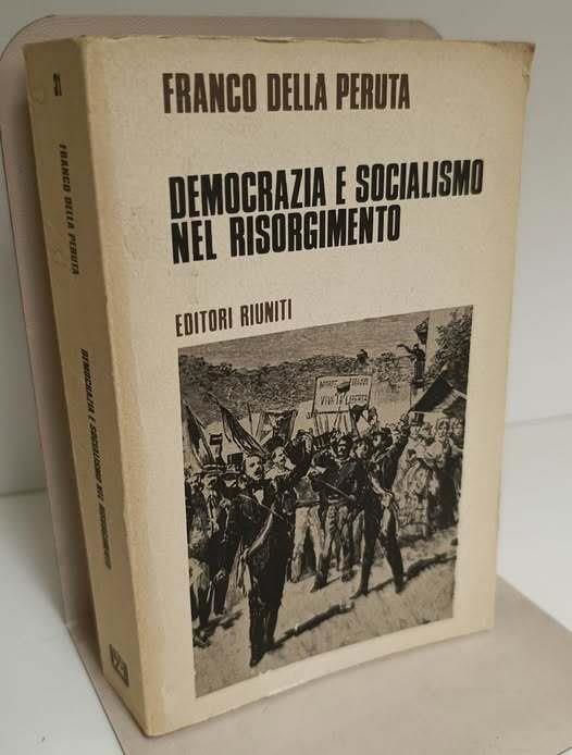Democrazia e socialismo nel Risorgimento : saggi e ricerche - Franco Della Peruta - copertina
