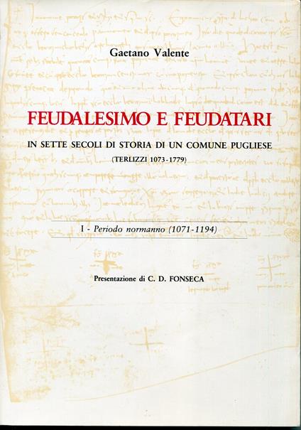 Feudalesimo e feudatari in sette secoli di storia di un comune pugliese : Terlizzi, 1073-1779. 1: Periodo normanno : 1071-1194 presentazione di C. D. Fonseca - copertina