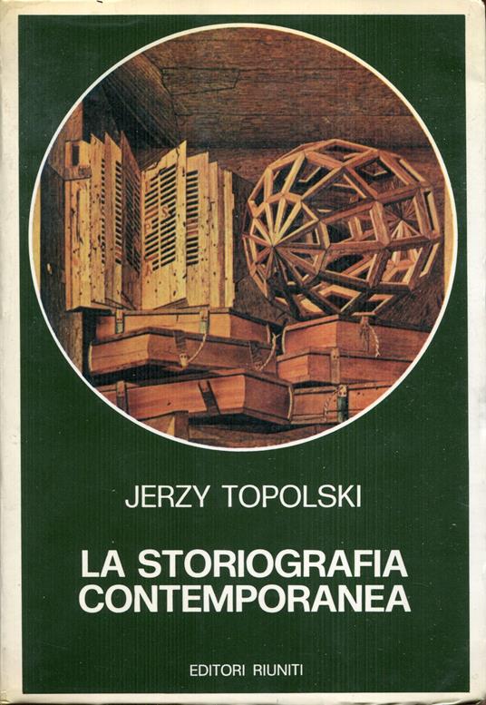 La storiografia contemporanea - Jerzy Topolski - copertina