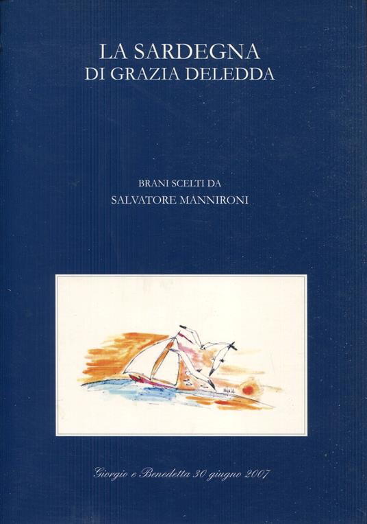 La Sardegna di Grazia Deledda. Brani scelti da Salvatore Mannironi - Grazia Deledda - copertina