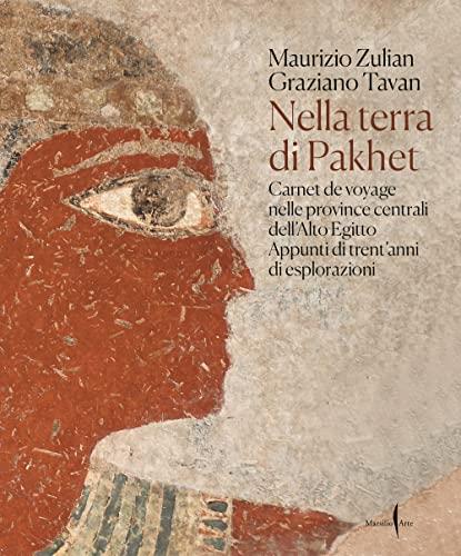 Nella terra di Pakhet. Carnet de voyage nelle province centrali dell'Alto Egitto. Appunti di trent'anni di esplorazioni. Ediz. a colori - copertina