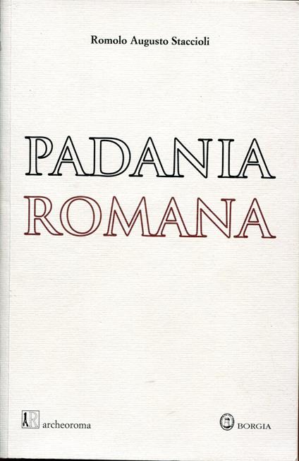 Padania romana - Romolo A. Staccioli - copertina