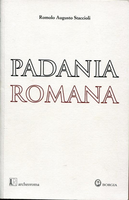 Padania romana - Romolo A. Staccioli - copertina