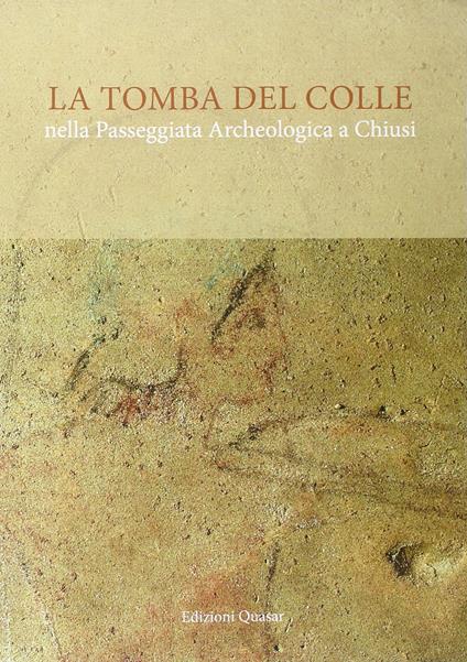 La tomba del Colle nella passeggiata archeologica a Chiusi - copertina
