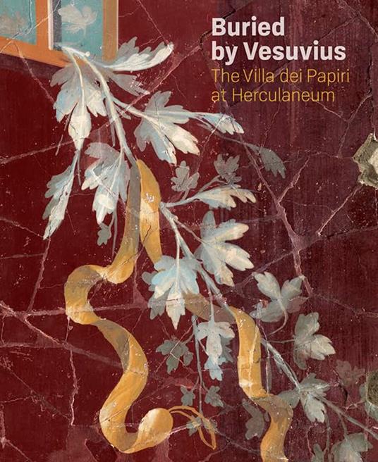 Buried by Vesuvius: The Villa Dei Papiri at Herculaneum - copertina