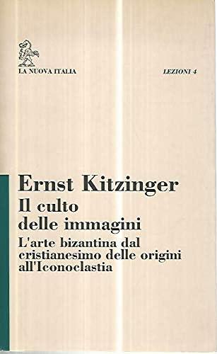 Il culto delle immagini. L'arte bizantina dal cristianesimo delle origini all'iconoclastia - Ernst Kitzinger - copertina