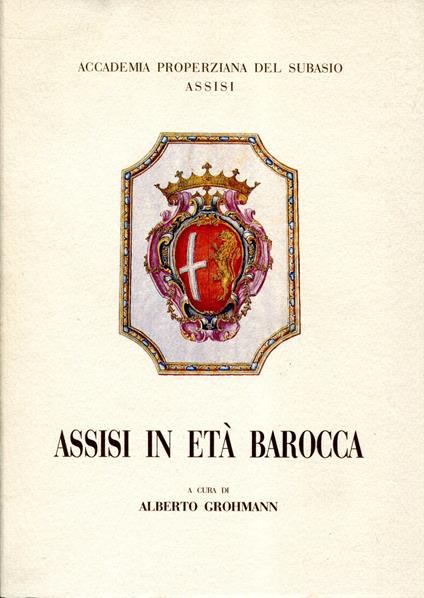 Assisi in età barocca - Alberto Grohmann - copertina