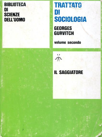 Trattato di Sociologia Volume primo e secondo. Prefazione di Franco Ferrarotti - Georges Gurvitch - copertina