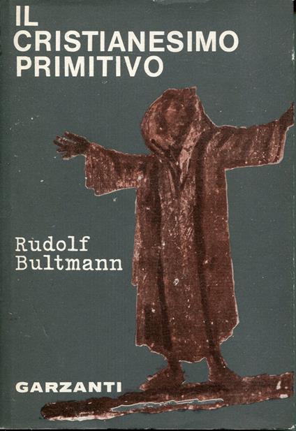 Il cristianesimo primitivo : nel quadro delle religioni antiche - Rudolf Bultmann - copertina