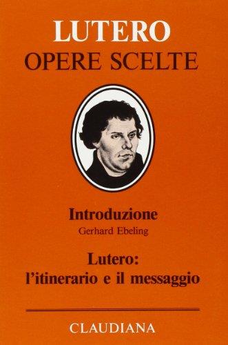 Lutero: l'itinerario e il messaggio - Gerhard Ebeling - copertina